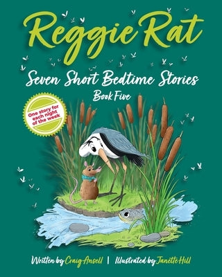 Reggie Rat Seven Short Bedtime Stories Book 5: One Story for each Night of the Week by Ansell, Craig