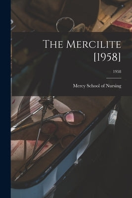 The Mercilite [1958]; 1958 by Mercy School of Nursing (Charlotte, N.