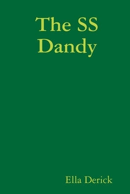The SS Dandy by Derick, Ella