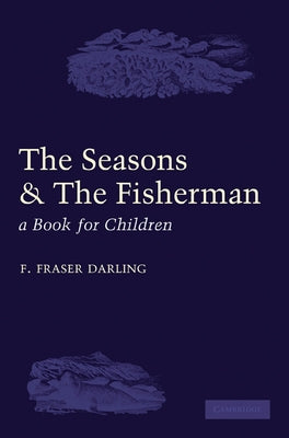 The Seasons and the Fisherman: A Book for Children by Darling, F. Fraser