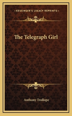 The Telegraph Girl by Trollope, Anthony
