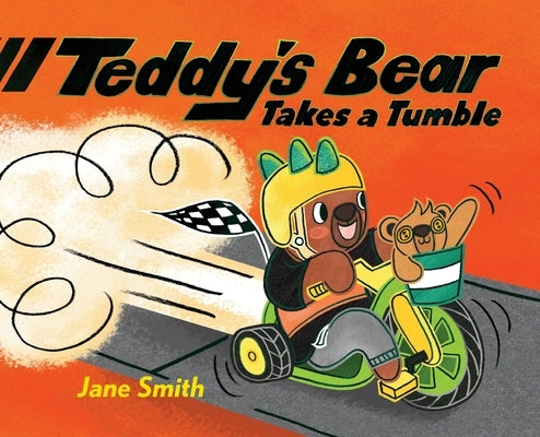 Teddy's Bear Take a Tumble by Smith, Jane