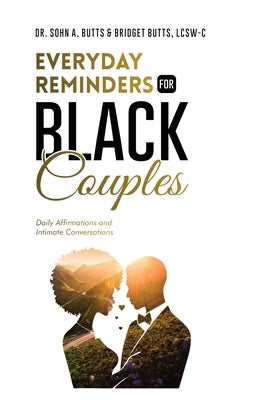 Everyday Reminders for Black Couples: Daily Affirmations and Intimate Conversations by Butts, Sohn A.