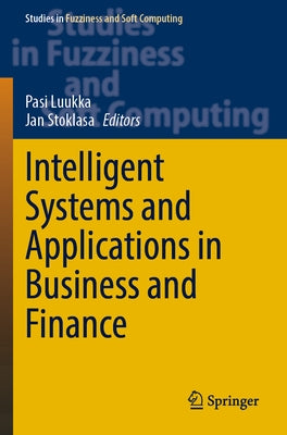 Intelligent Systems and Applications in Business and Finance by Luukka, Pasi