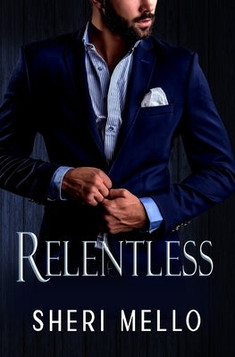 Relentless: A BWWM Romance by Mello, Sheri