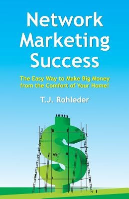 Network Marketing Success by Rohleder, T. J.