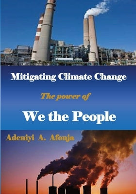 Mitigating Climate Change: Power of We the People by Adeniyi a. Afonja