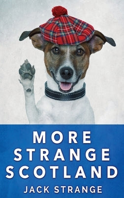 More Strange Scotland: Large Print Hardcover Edition by Strange, Jack