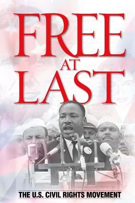 Free at Last: The U.S. Civil Rights Movement by Of State, U. S. Department