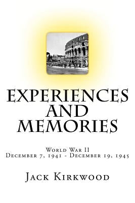 World War II Experiences and memories by Kirkwood, Jack