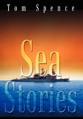 Sea Stories by Spence, Tom