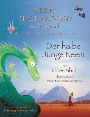 Neem the Half-Boy -- Der halbe Junge Neem: Bilingual English-German Edition / Zweisprachige Ausgabe Englisch-Deutsch by Shah, Idries