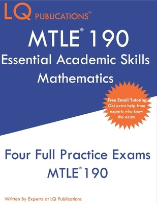 MTLE 190 Essential Academic Skills Mathematics: Minnesota Essential Academic Skills Mathematics - Free Online Tutoring by Publications, Lq