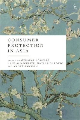 Consumer Protection in Asia by Howells, Geraint