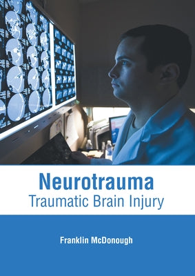Neurotrauma: Traumatic Brain Injury by McDonough, Franklin