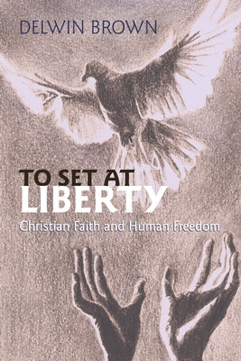 To Set at Liberty by Brown, Delwin