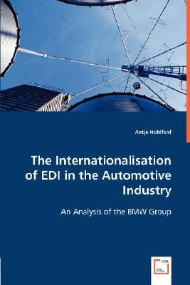 The Internationalisation of EDI in the Automotive Industry by Hohlfeld, Antje