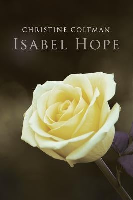 Isabel Hope by Coltman, Christine