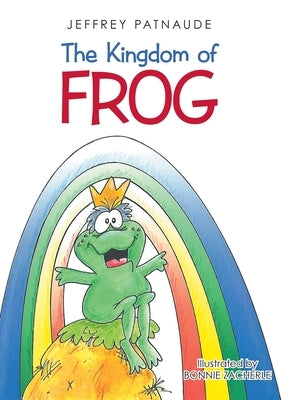 The Kingdom of Frog by Patnaude, Jeffrey