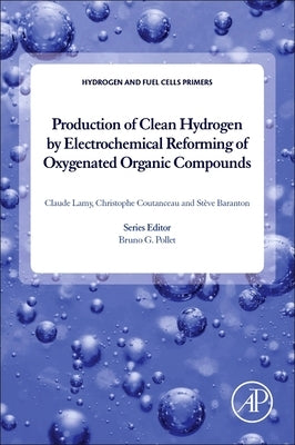 Production of Clean Hydrogen by Electrochemical Reforming of Oxygenated Organic Compounds by Lamy, Claude