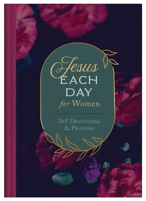 Jesus Each Day for Women: 365 Devotions and Prayers by Compiled by Barbour Staff