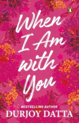 When I Am with You by Datta, Durjoy