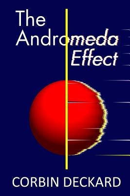 The Andromeda Effect by Deckard, Corbin