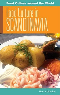 Food Culture in Scandinavia by Notaker, Henry