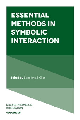 Essential Methods in Symbolic Interaction by Chen, Shing-Ling S.