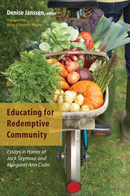 Educating for Redemptive Community by Janssen, Denise