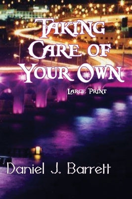 Taking Care of Your Own Large Print by Barrett, Daniel J.
