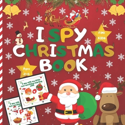 I spy christmas book For Kids Ages 2-5: A Fun Learning And Guessing Game Book, Great Christmas Gifts For Kids, Toddler &Preschool, Activity Book, All by Press, Fribla Janu