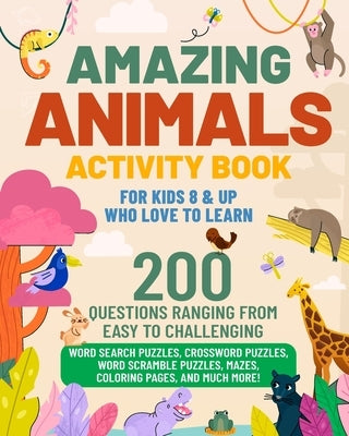 Amazing Animals Activity Book For Kids 8 & Up Who Love To Learn by Frank, S. T.