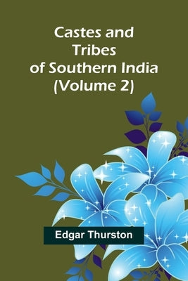 Castes and Tribes of Southern India (Volume 2) by Thurston, Edgar