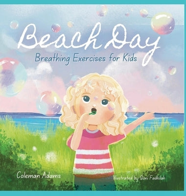 Beach Day: Breathing Exercises for Kids by Adams, Coleman