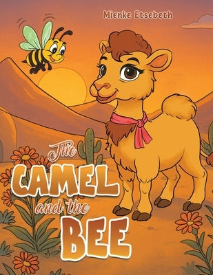 The Camel and the Bee by Etsebeth, Mienke