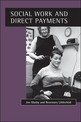 Social Work and Direct Payments by Glasby, Jon