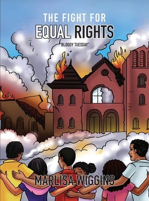 The Fight for Equal Rights: Bloody Tuesday by Wiggins, Marlisa