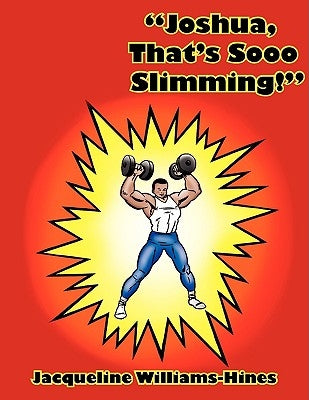 "Joshua, That's Sooo Slimming!" by Williams-Hines, Jacqueline