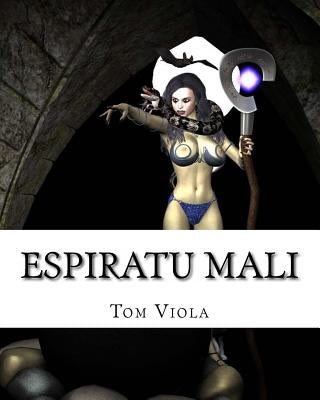Espiratu Mali: Evil Personified by Viola, Tom