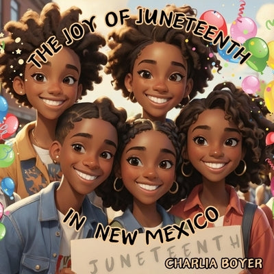 The Joy Of Juneteenth In New Mexico by Boyer, Charlia