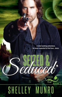 Seized & Seduced by Munro, Shelley