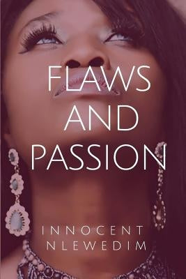Flaws and Passion by Nlewedim, Innocent