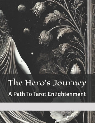 The Hero's Journey: A Path to Tarot Enlightenment by Vietro, Taya