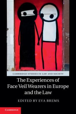 The Experiences of Face Veil Wearers in Europe and the Law by Brems, Eva