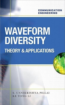 Waveform Diversity: Theory & Application by Pillai, S. Unnikrishna