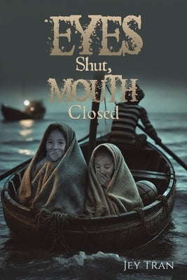 Eyes Shut, Mouth Closed by Tran, Jey