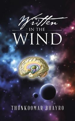 Written in the Wind by Bhayro, Thunkoomar