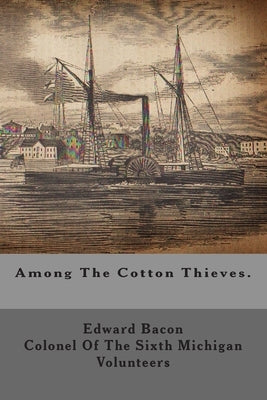 Among The Cotton Thieves. by Bacon, Edward