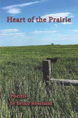Heart of the Prairie by Roseland, Bruce